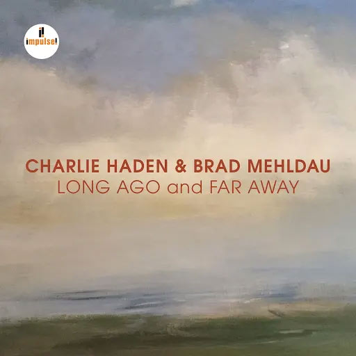 Charlie Haden & Brad Mehldau:  Long Ago and Far Away