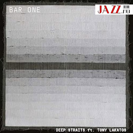 Deep Straits feat. Tony Lakatos - Bar One // Nézz be a No Black Tie-ba