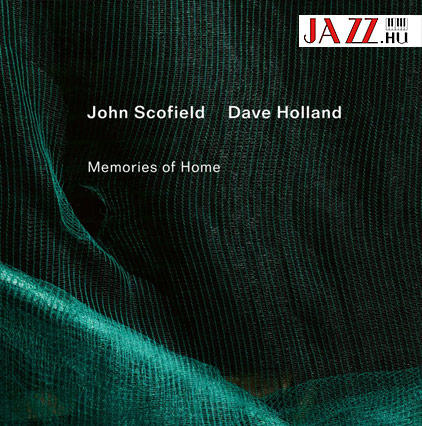 John Scofield – Dave Holland: Memories of Home